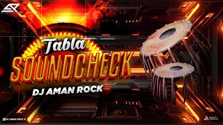 TABLA SOUND CHECK  MID BASS | 2024  | DJ AMAN ROCK