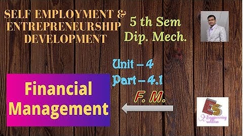 SEED Unit-4 Part-4.1 Financial Management By P. N. Chhaniyara