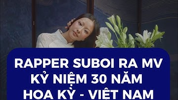 🎬 Rapper SUBOI ra mắt MV NEVER BEFORE | Kỷ niệm 30 năm quan hệ Hoa Kỳ – Việt Nam 🇺🇸🇻🇳