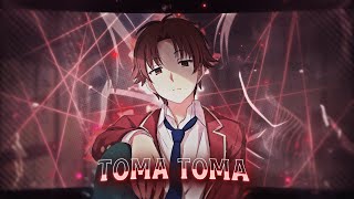 Toma Toma - Classroom of the elite - [AMV/Edit]