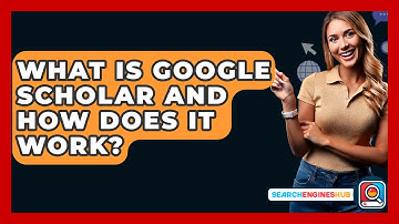What Is Google Scholar And How Does It Work? - SearchEnginesHub.com