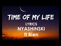 Time Of My Life Nyashinski feat. Bien LYRICS