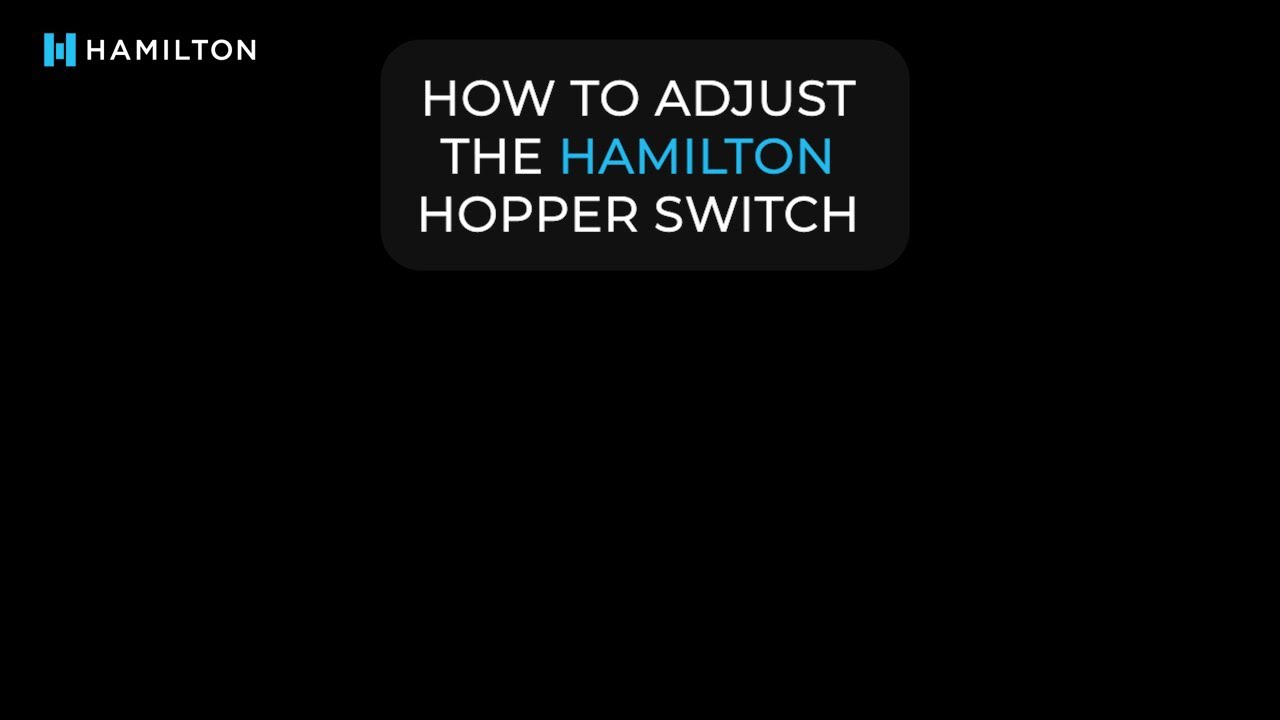 How to Adjust the Hamilton Hopper Switch.