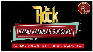 The Rock - Kamu Kamulah Surgaku Versi Karaoke