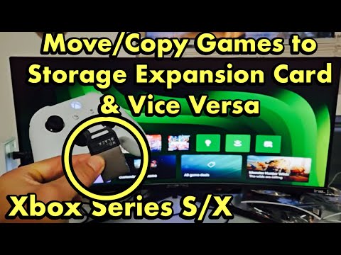 Xbox Series S/X: How to Copy/Move Game Apps from Internal Storage to Expansion Card & Vice Versa