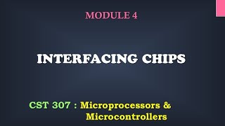 Interfacing chips | M4_1 | CST 307 Microprocessors and microcontrollers