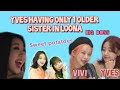 LOONA Vivi & Yves MOMENTS 💕 WHAT TYPE OF DONGSAENG YVES IS HAVING ONLY VIVI AS THE OLDEST Because