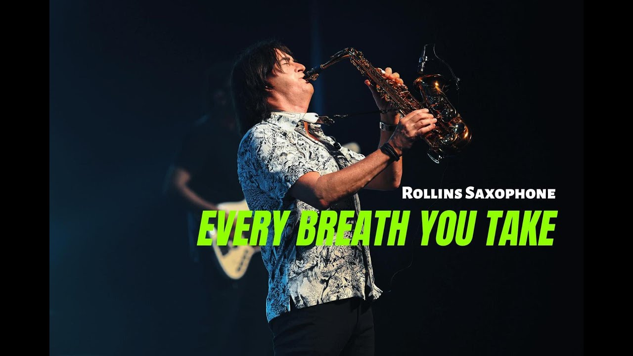 EVERY BREATH YOU TAKE | Warren·Hill & Rollins Saxophone