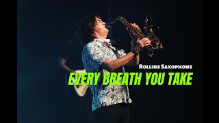 EVERY BREATH YOU TAKE | Warren·Hill & Rollins Saxophone