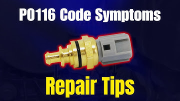 P0116 Code Symptoms & Repair Tips ||