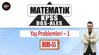 Kpss - Dgs - Ales Matematik Konu Anlatımı Yaş Problemleri - 1 Tvx