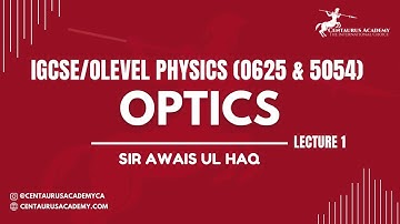 Optics [Lecture 1] - IGCSE/O-LEVEL (0625 & 5054) Physics