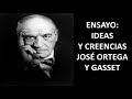 Ortega y Gasset: Ideas y Creencias - Audiolibro Completo
