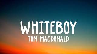Tom MacDonald - "WHITEBOY" lyrics