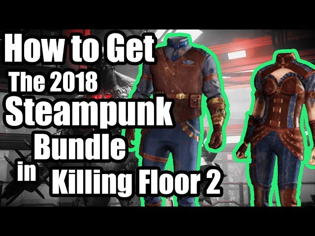 Killing Floor 2 Airship How To Get The 2018 Steampunk Outfits Bundle Guide You