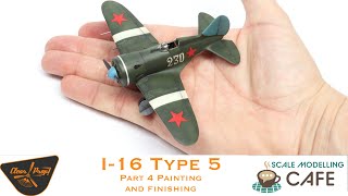Clearprop Polikarpov I-16 Type 5 Part 4 painting, weathering and finishing