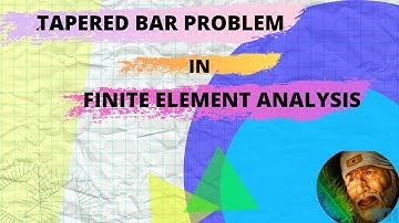 Introduction to Finite Element Analysis-part 10- Tapered bar problem in Finite element analysis