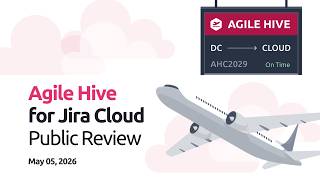 Agile Hive for Jira Cloud Public Review | May 05, 2026
