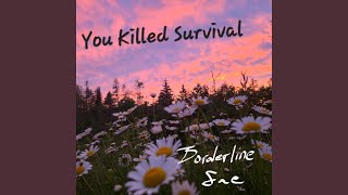 You Killed Survival