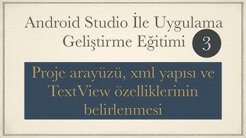Proje arayüzü, xml yapısı ve TextView özelliklerinin belirlenmesi