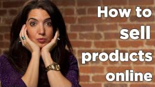 How to Sell Online: 4 Tips Every ProductBased Business Owner Needs to Know