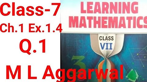 class -7 chapter -1 exercise 1.4 question 1 learning mathematics ml Aggarwal