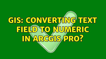 GIS: Converting Text Field to Numeric in ArcGIS Pro?