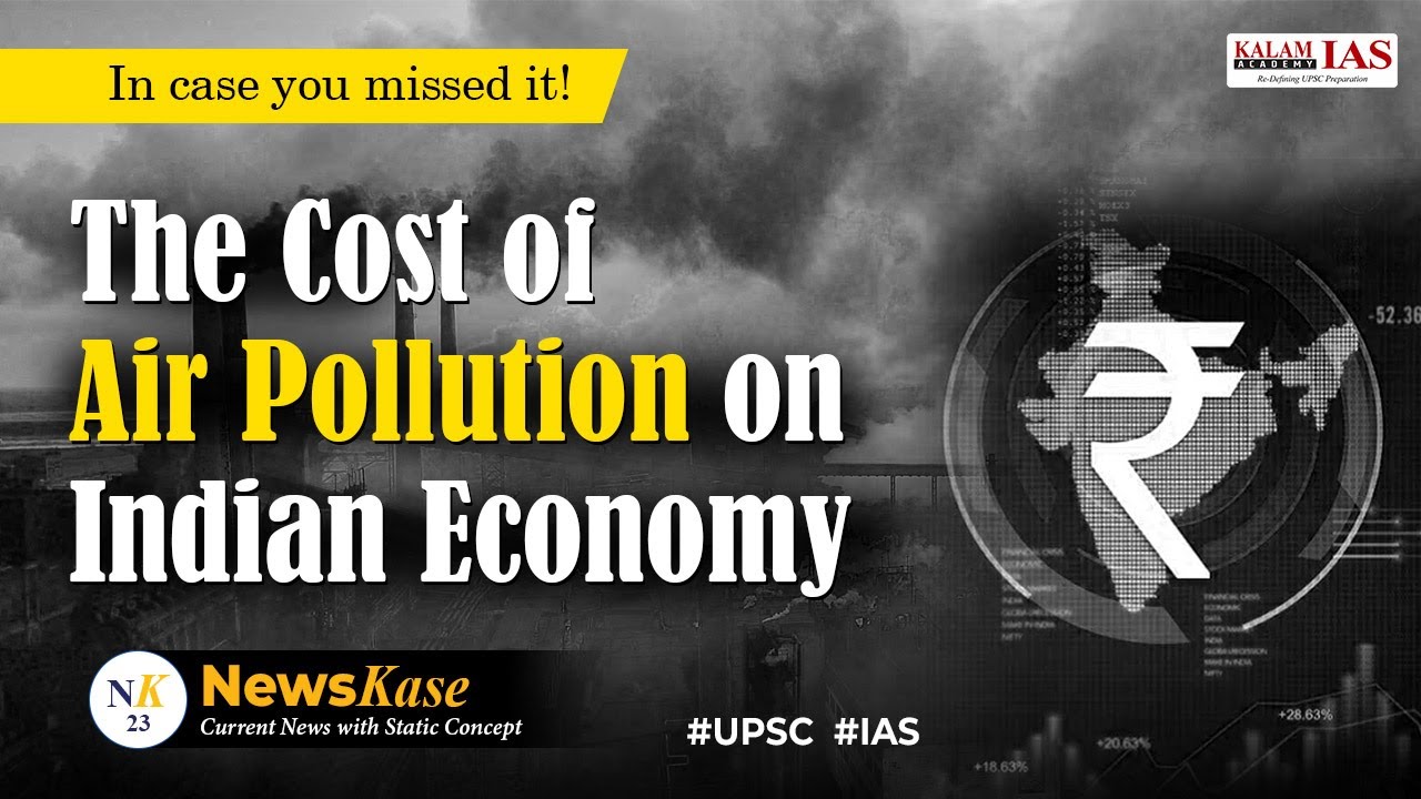 Cost Of Air Pollution On Indian Economy Explained UPSC Current cost-of-air-pollution-on-indian-economy-explained-upsc-current