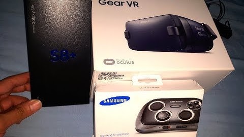 Samsung S8 Plus & Samsung Gamepad 2018 & New Gear VR Playing Together