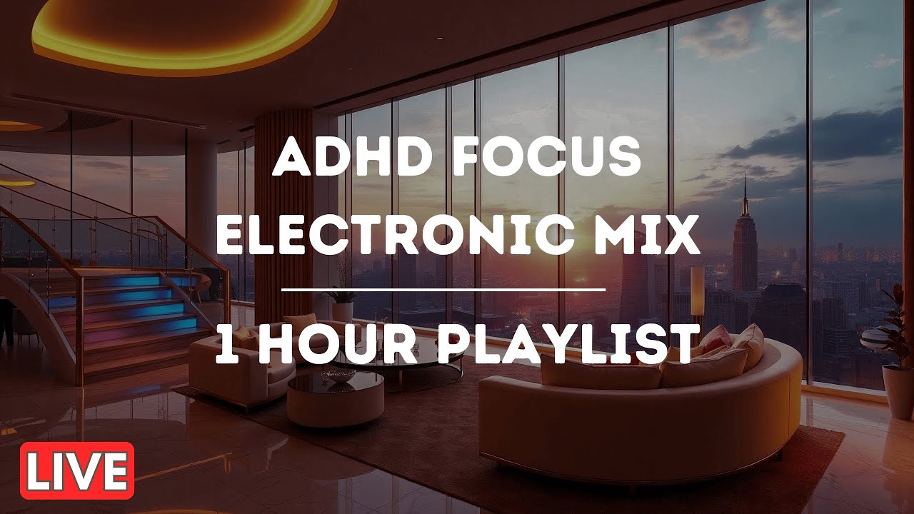Deep Work ADHD Electronic Mix  1 Hour Focus Playlist