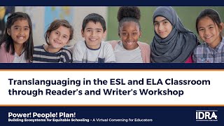 Translanguaging in the ESL and ELA Classroom through Reader's and Writer's Workshop - IDRA
