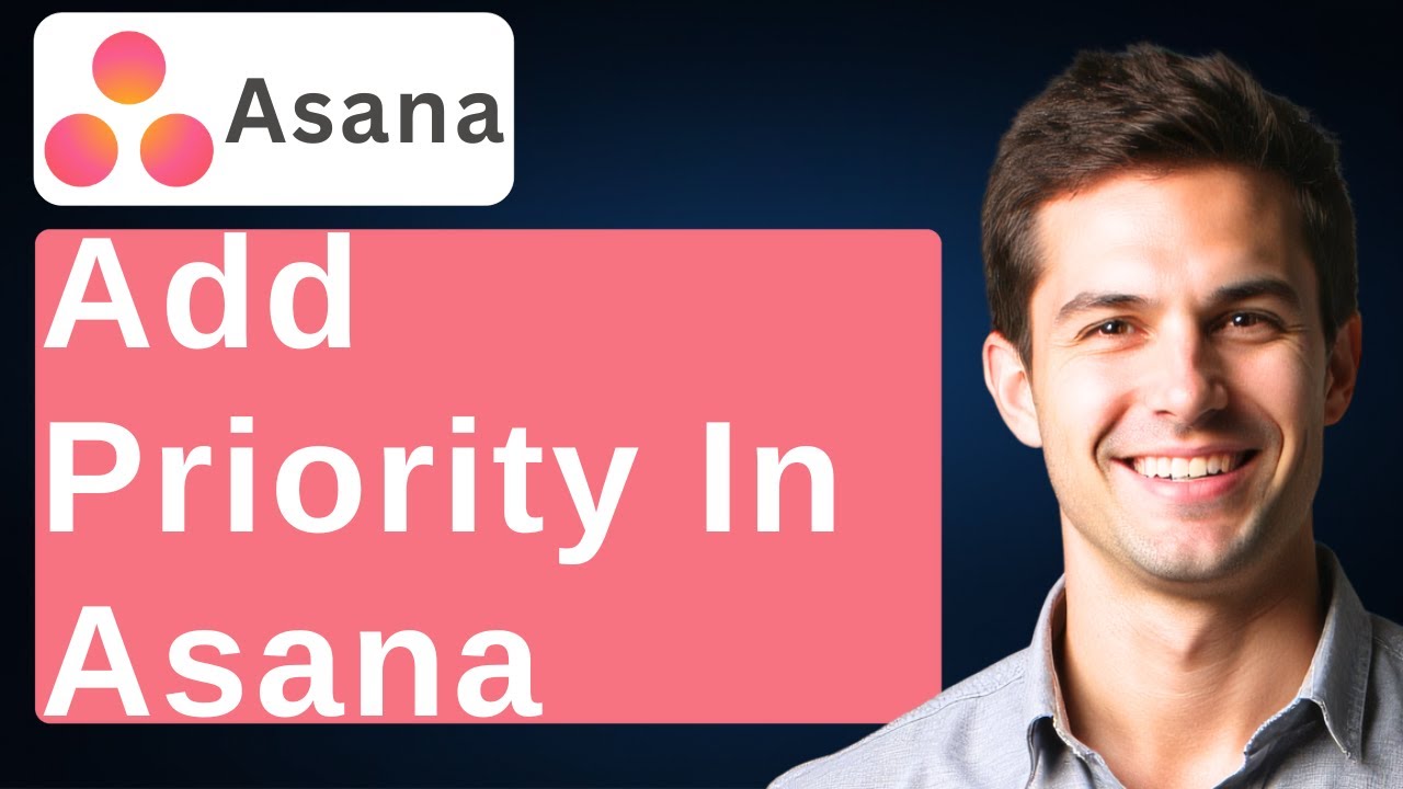 How To Add Priority In Asana - The Simple Way! [2026 Guide] - YouTube