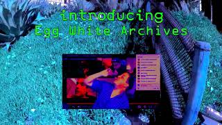 Egg White Archive Promo 2018