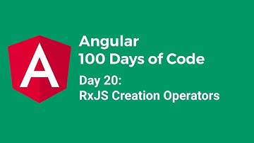 [100daysOfAngular] Day 20 - RxJS Creation Operators (Vietnamese)