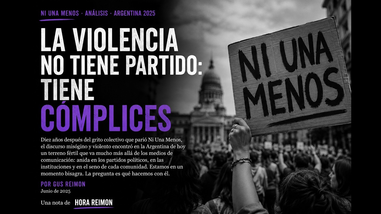 NI UNA MENOS, 11 AÑOS DESPUÉS: La violencia no tiene partido, tiene cómplices | Gus Reimon