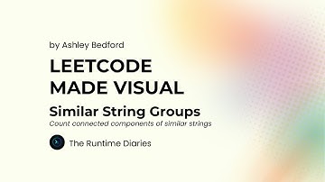 Similar String Groups Explained VISUALLY | Day 15 of #30DaysofCode challenge with Educative