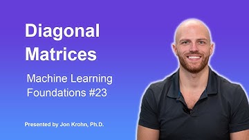 Diagonal Matrices — Topic 23 of Machine Learning Foundations
