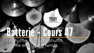 Cours 47 - Shuffle, double shuffle, shuffle en 3, 4, 5 et 7 temps