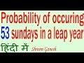 Find the probability of occurring 53 Sundays in a leap year. Probability class 10 MATH