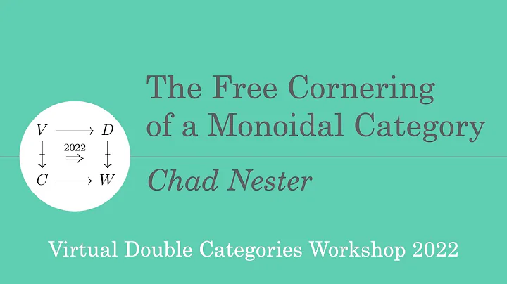 Chad Nester: The Free Cornering of a Monoidal Cate...