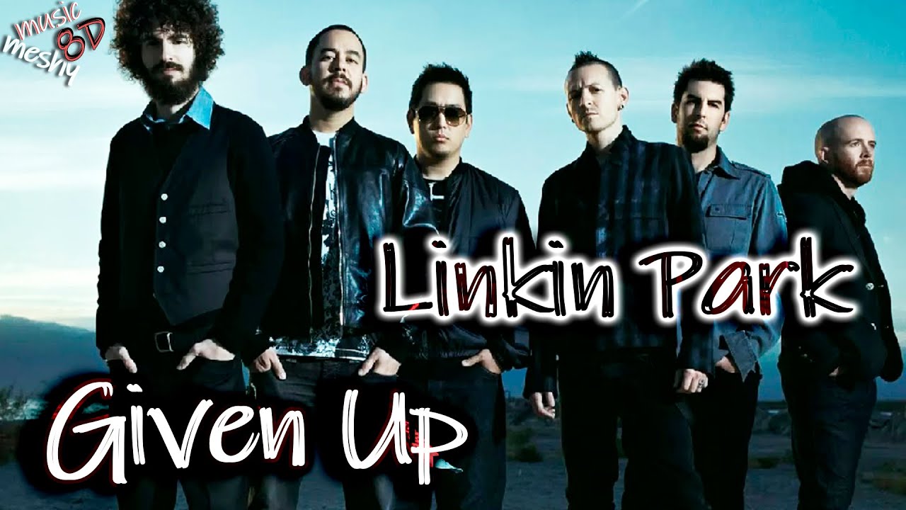 Given Up Linkin Park - Given Up (8D Audio) 🎧 - YouTube