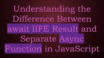 Understanding the Difference Between await IIFE Result and Separate Async Function in JavaScript