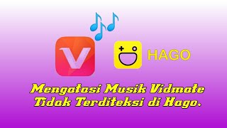 Cara Mengatasi Musik Vidmate Tidak Terditeksi di Hago