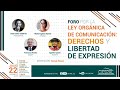 Foro por la Ley Orgánica de Comunicación: Derechos y Libertad de Expresión