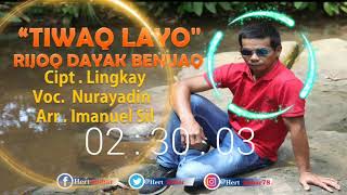 TIWAQ LAYO Rijoq Dayak BenuaqVoc. Nuryadin Musik