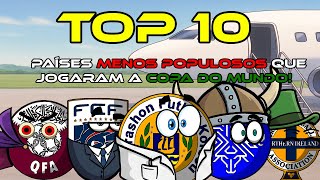Top 10 países menos populosos que jogaram(jogarão) a copa do mundo!