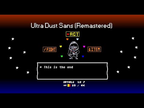 Dusttale Ultra Dust Sans Fight Remastered (Demo)