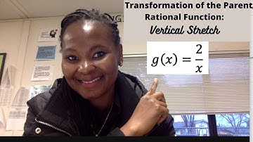 Transformations of the Rational Parent Function: Vertical Stretch!