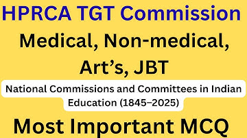 National Commissions and Committees in Indian Education (1845–2025) //Most important MCQ Commission