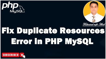 Fix Duplicate Resources Error in PHP MySQL